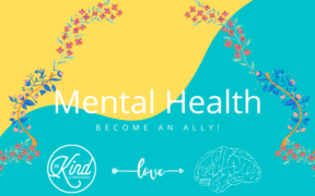 Mental Health: Become An Ally!