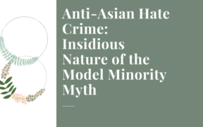 Anti-Asian-Hate-Crime & the Model Minority Myth