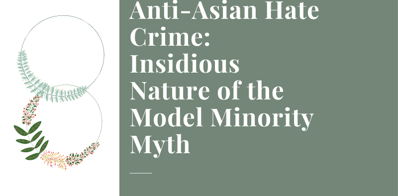 Anti-Asian-Hate-Crime & the Model Minority Myth