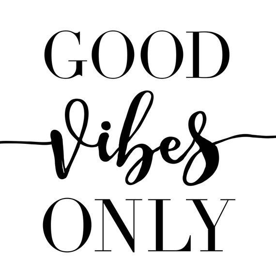 good vibes only