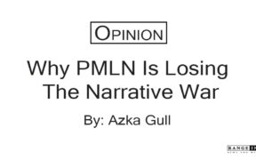 PMLN-Narrative-Opinion-Article-Azka-Gull