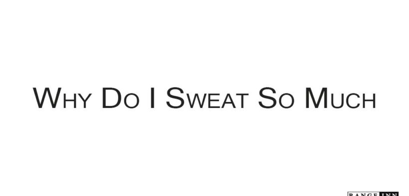 Why_Do_I_Sweat_So_Much